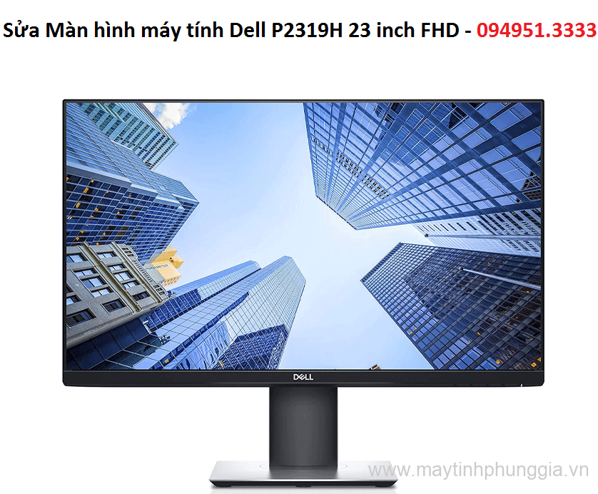 Sửa Màn hình máy tính Dell P2319H 23 inch FHD