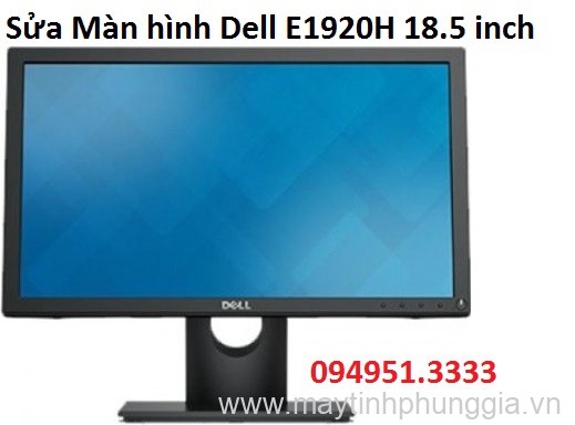 Sửa Màn hình máy tính Dell E1920H 18.5 inch, giá rẻ Hà Nội