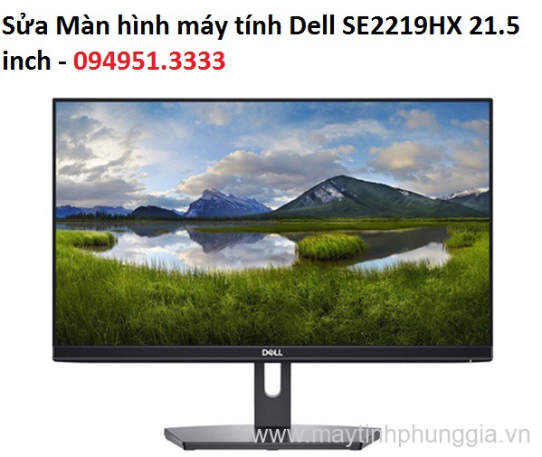 Sửa Màn hình máy tính Dell SE2219HX 21.5 inch