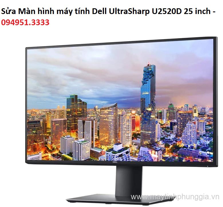 Sửa Màn hình máy tính Dell UltraSharp U2520D 25 inch, giá rẻ Hà Nội