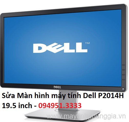 Sửa Màn hình máy tính Dell P2014H 19.5 inch, giá rẻ Hà Nội