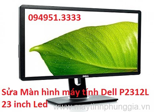 Sửa Màn hình máy tính Dell P2312L 23 inch Led, giá rẻ Hà Nội