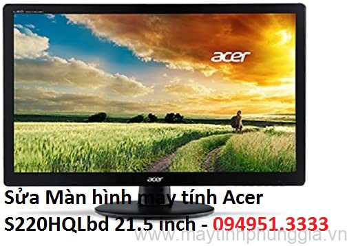 Sửa Màn hình máy tính Acer S220HQLbd 21.5 inch