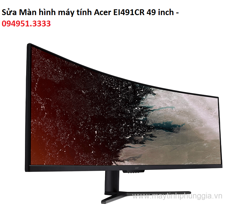 Sửa Màn hình máy tính Acer EI491CR 49 inch 120Hz