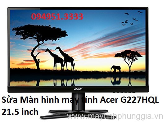 Sửa Màn hình máy tính Acer G227HQL 21.5 inch
