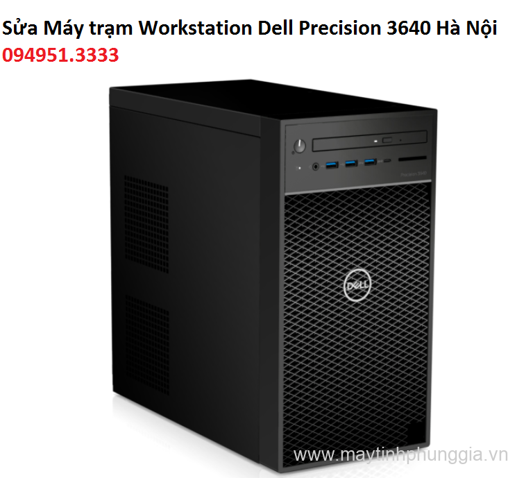 Sửa Máy trạm Workstation Dell Precision 3640, Core i7-10700K