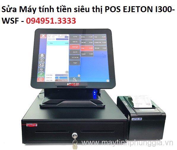 Sửa Máy tính tiền siêu thị POS EJETON I300-WSF