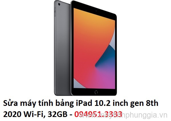 Sửa máy tính bảng iPad 10.2 inch gen 8th 2020 Wi-Fi, 32GB