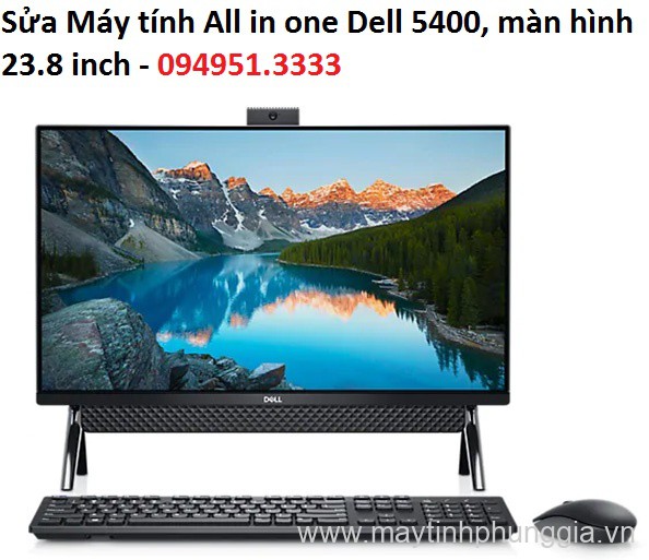 Sửa Máy tính All in one Dell 5400, màn hình 23.8 inch