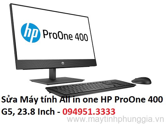 Sửa Máy tính All in one HP ProOne 400 G5, 23.8 Inch tại Hà Nội
