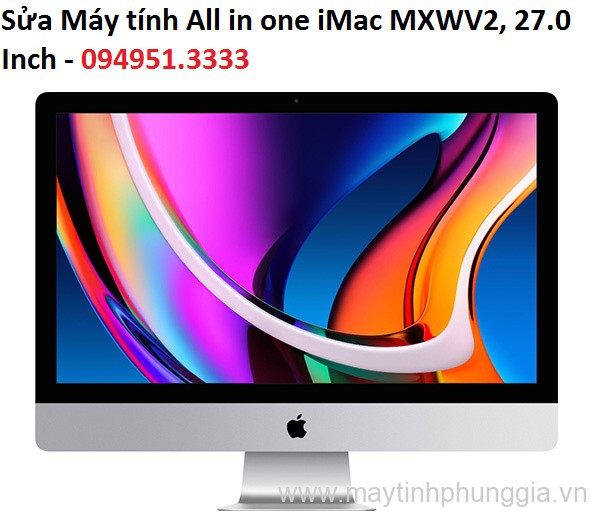 Sửa Máy tính All in one iMac MXWV2, 27.0 Inch lấy ngay Cầu Giấy