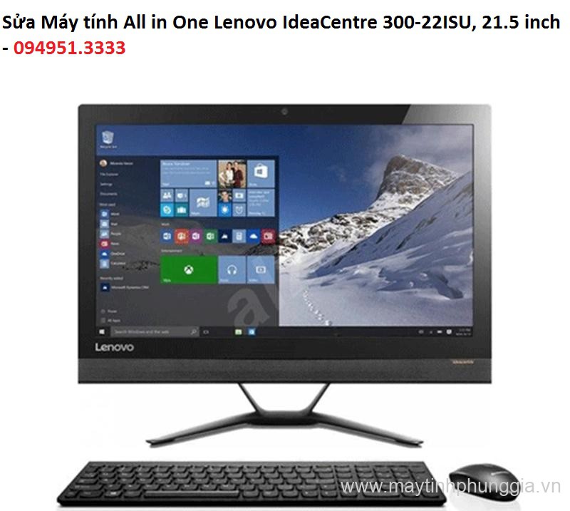 Sửa Máy tính All in One Lenovo IdeaCentre 300-22ISU, 21.5 inch tại Mỹ Đình