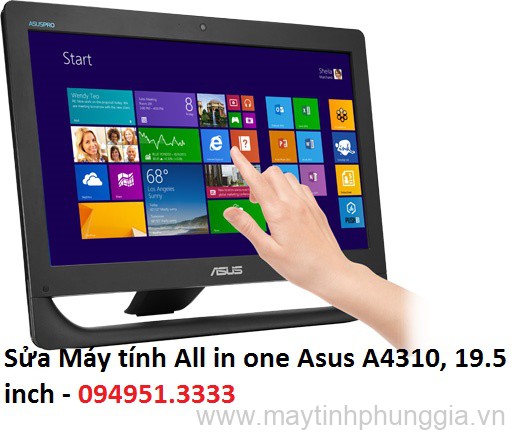 Sửa Máy tính All in one Asus A4310, 19.5 inch lấy ngay Phùng gia