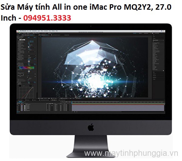 Sửa Máy tính All in one iMac Pro MQ2Y2