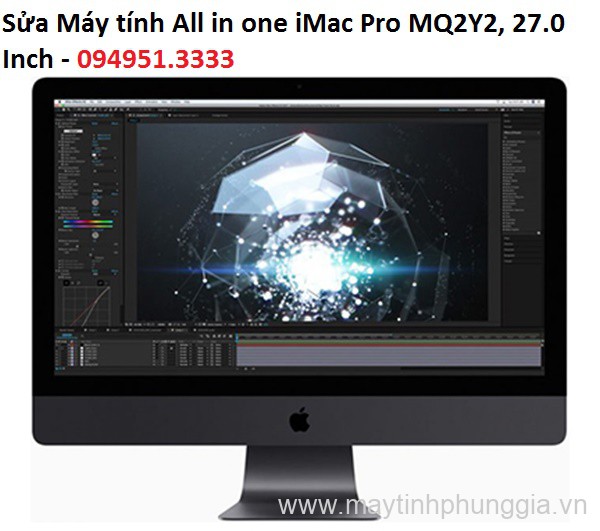 Sửa Máy tính All in one iMac Pro MQ2Y2, 27.0 Inch