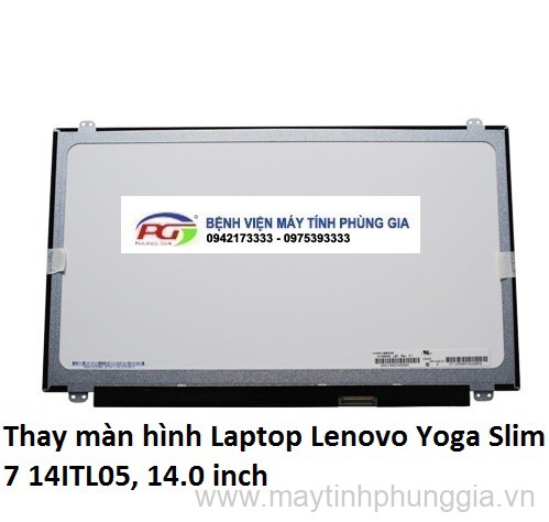 Thay màn hình Laptop Lenovo Yoga Slim 7 14ITL05, 14.0 inch