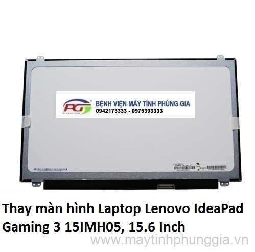 Thay màn hình Laptop Lenovo IdeaPad Gaming 3 15IMH05, 15.6 Inch