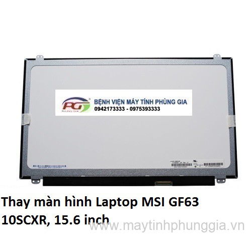 Thay màn hình Laptop MSI GF63 10SCXR, 15.6 inch
