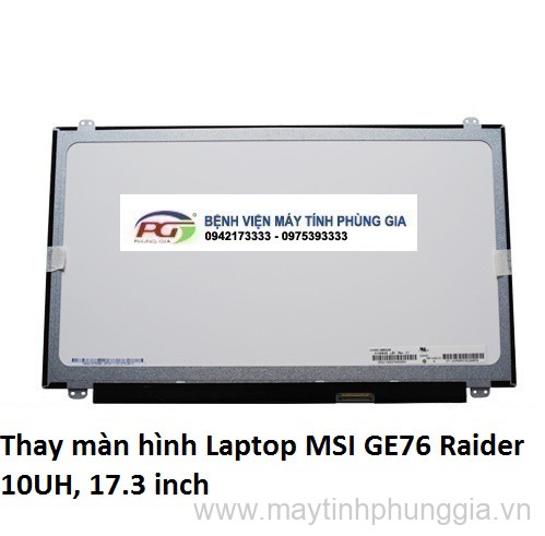 Thay màn hình Laptop MSI GE76 Raider 10UH, 17.3 inch